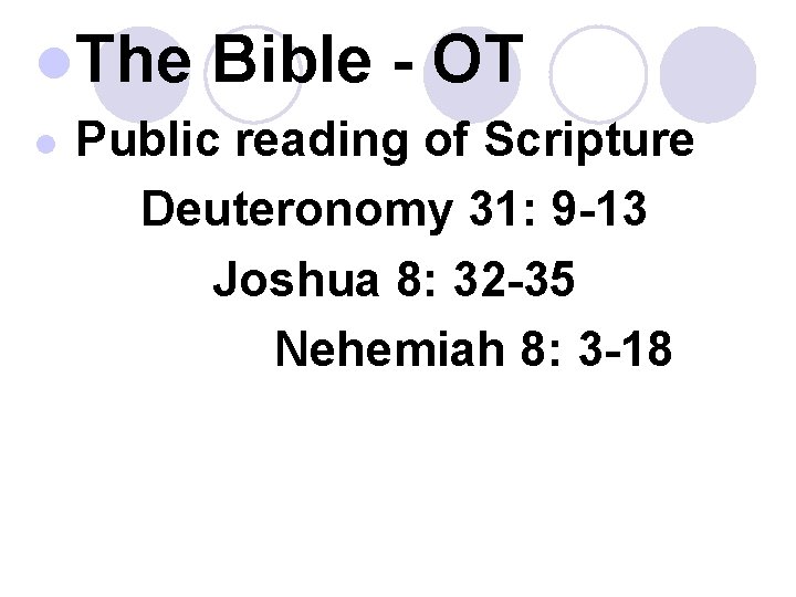 l. The l Bible - OT Public reading of Scripture Deuteronomy 31: 9 -13