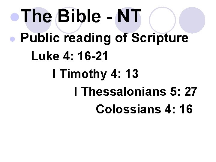 l. The l Bible - NT Public reading of Scripture Luke 4: 16 -21