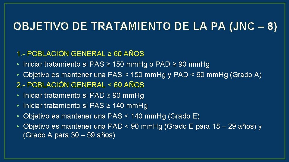 OBJETIVO DE TRATAMIENTO DE LA PA (JNC – 8) 1. - POBLACIÓN GENERAL ≥