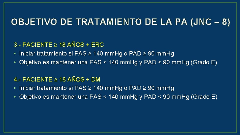 OBJETIVO DE TRATAMIENTO DE LA PA (JNC – 8) 3. - PACIENTE ≥ 18