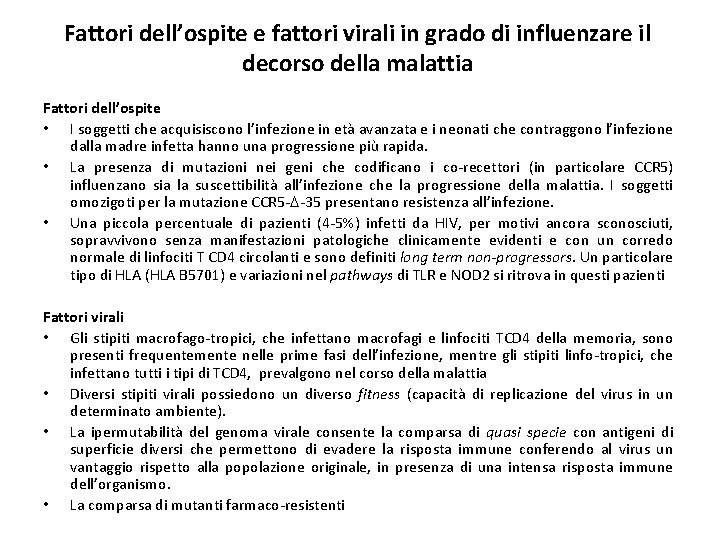 Fattori dell’ospite e fattori virali in grado di influenzare il decorso della malattia Fattori