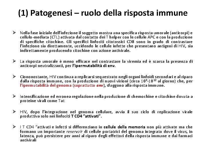 (1) Patogenesi – ruolo della risposta immune Ø Nella fase iniziale dell’infezione il soggetto