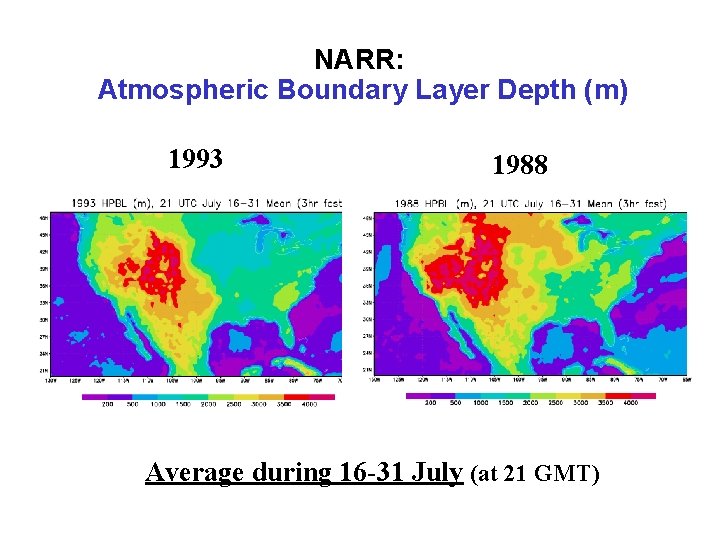 NARR: Atmospheric Boundary Layer Depth (m) 1993 1988 Average during 16 -31 July (at