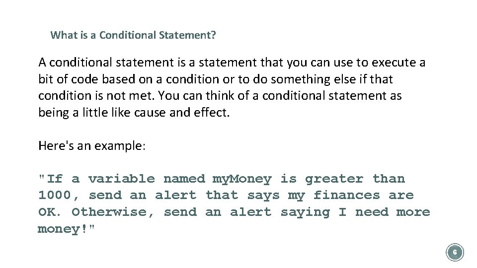 Conditional Statements Start early There are several pieces