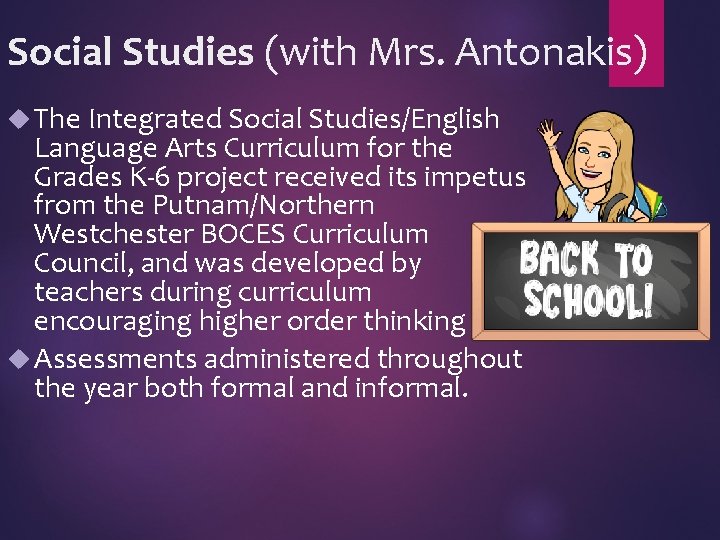 Social Studies (with Mrs. Antonakis) The Integrated Social Studies/English Language Arts Curriculum for the