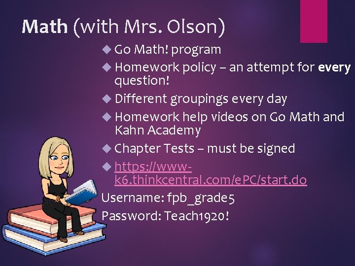 Math (with Mrs. Olson) Go Math! program Homework policy – an attempt for every