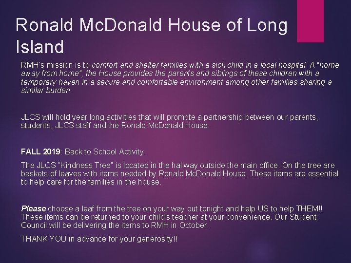 Ronald Mc. Donald House of Long Island RMH’s mission is to comfort and shelter