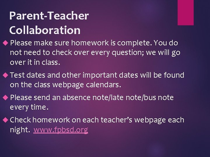 Parent-Teacher Collaboration Please make sure homework is complete. You do not need to check