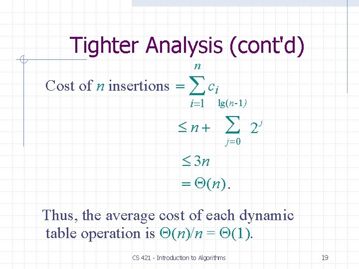 Tighter Analysis (cont'd) n Cost of n insertions ci i 1 n lg(n-1) j