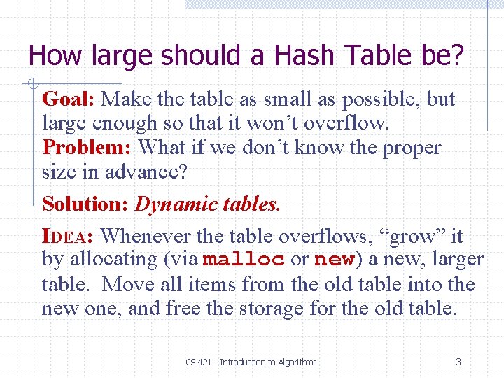 How large should a Hash Table be? Goal: Make the table as small as