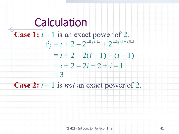 Calculation Case 1: i – 1 is an exact power of 2. �lg i