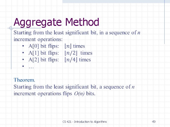 Aggregate Method CS 421 - Introduction to Algorithms 49 