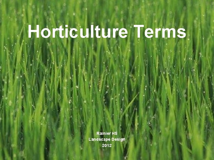 Horticulture Terms Rainier HS Landscape Design 2012 