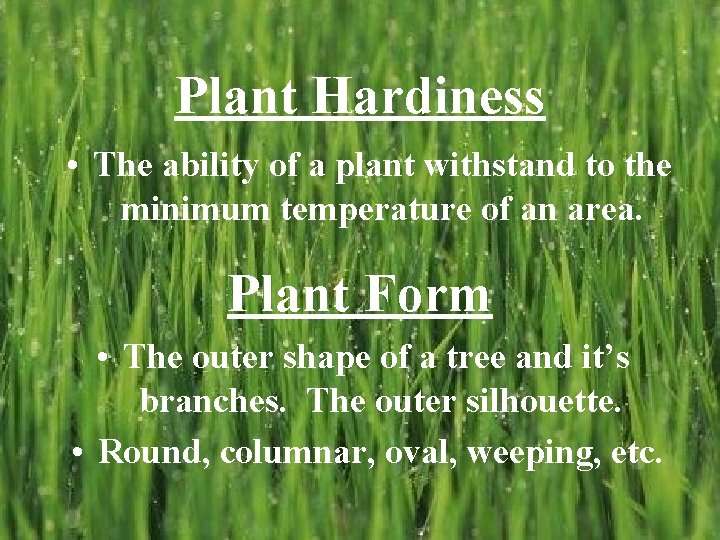 Plant Hardiness • The ability of a plant withstand to the minimum temperature of