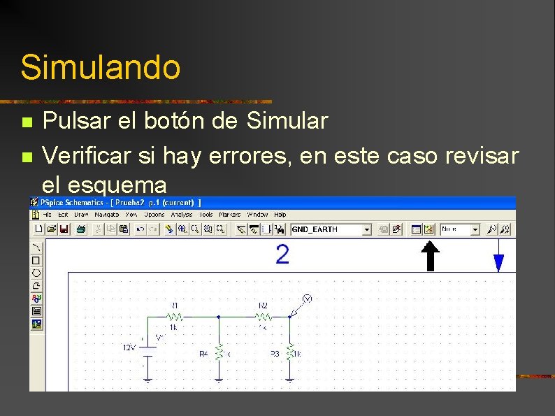 Simulando n n Pulsar el botón de Simular Verificar si hay errores, en este