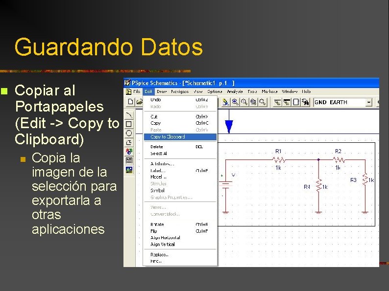 n Guardando Datos Copiar al Portapapeles (Edit -> Copy to Clipboard) n Copia la