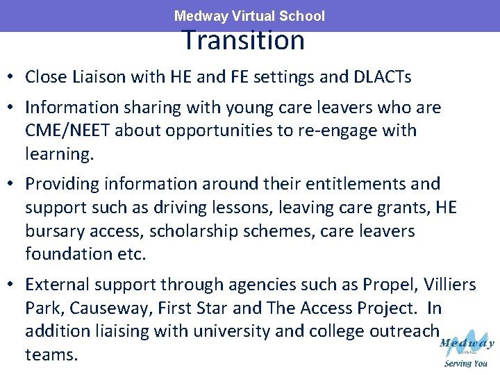Medway Virtual School Transition • Close Liaison with HE and FE settings and DLACTs