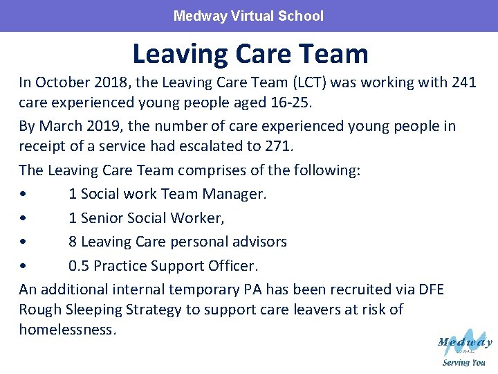 Medway Virtual School Leaving Care Team In October 2018, the Leaving Care Team (LCT)
