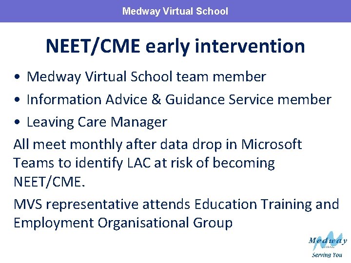 Medway Virtual School NEET/CME early intervention • Medway Virtual School team member • Information