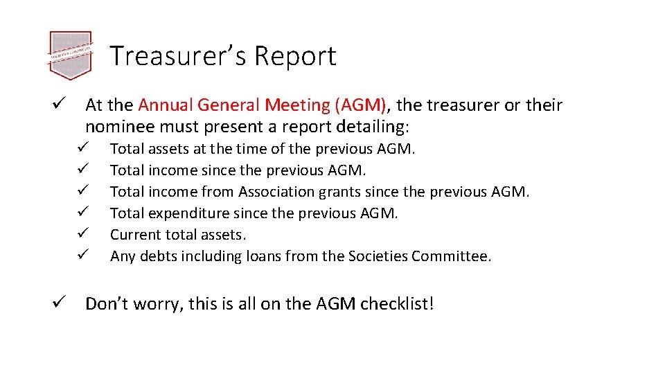 Treasurer’s Report ü At the Annual General Meeting (AGM), the treasurer or their nominee