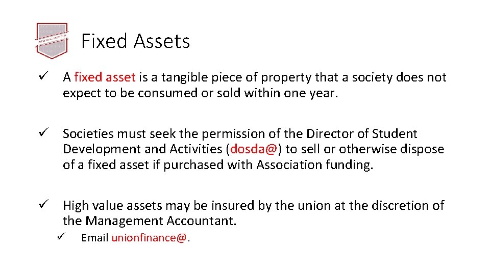 Fixed Assets ü A fixed asset is a tangible piece of property that a