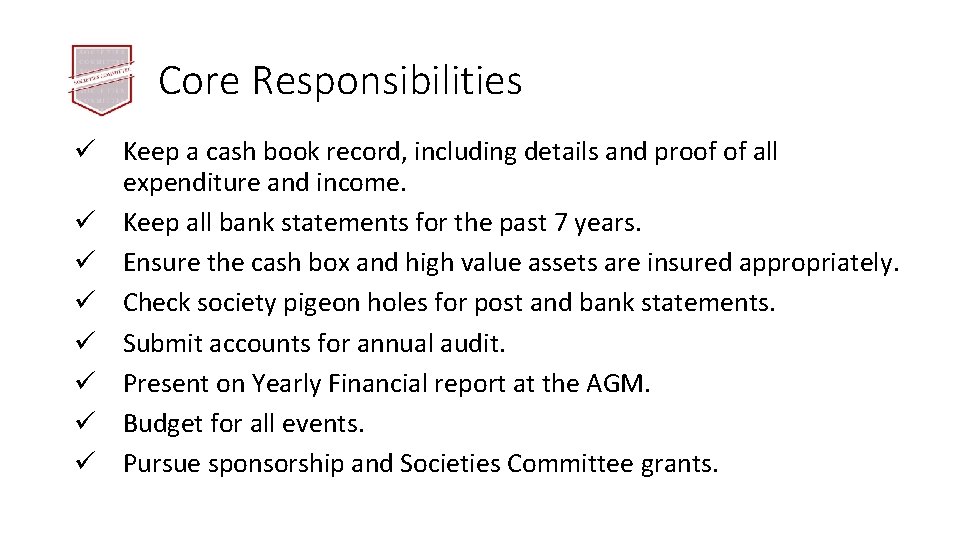 Core Responsibilities ü Keep a cash book record, including details and proof of all