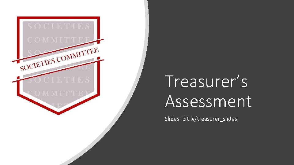 Treasurer’s Assessment Slides: bit. ly/treasurer_slides 
