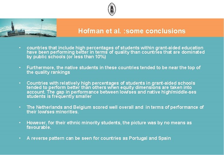 Hofman et al. : some conclusions • countries that include high percentages of students