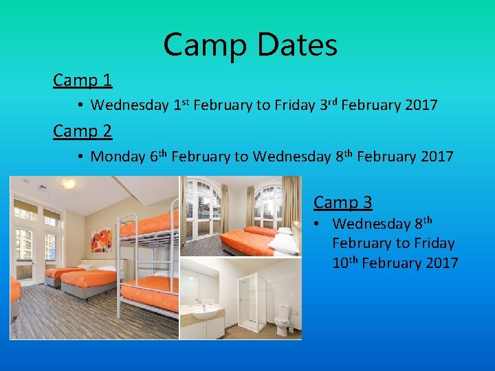 Camp Dates Camp 1 • Wednesday 1 st February to Friday 3 rd February