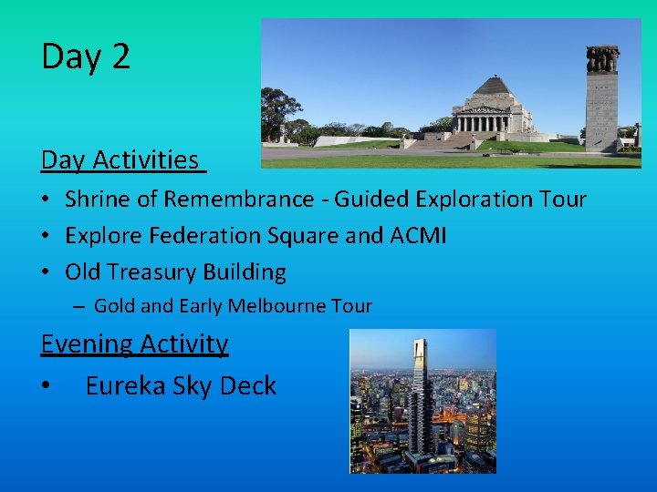 Day 2 Day Activities • Shrine of Remembrance - Guided Exploration Tour • Explore