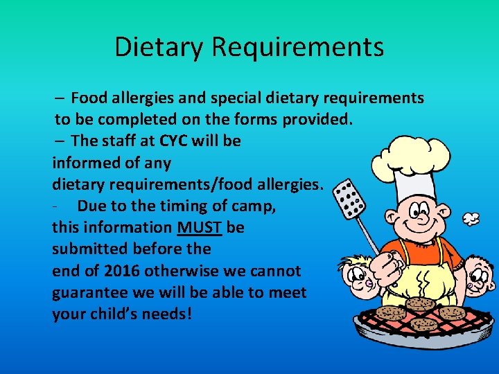Dietary Requirements – Food allergies and special dietary requirements to be completed on the
