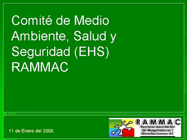 Comité de Medio Ambiente, Salud y Seguridad (EHS) RAMMAC Contacts: Dan Mc. Grew. Hector