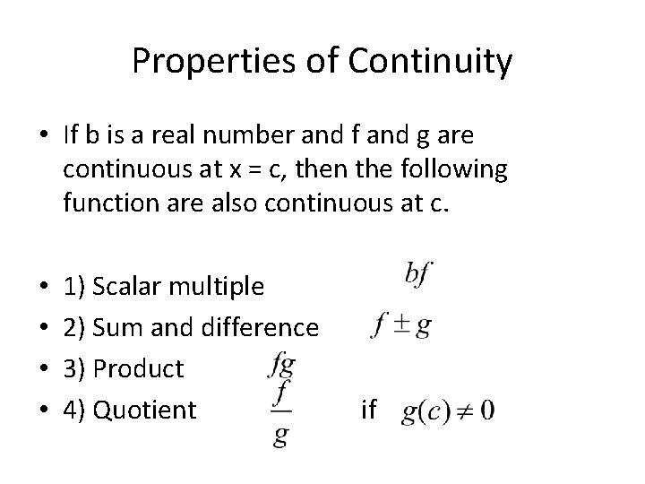 Properties of Continuity • If b is a real number and f and g