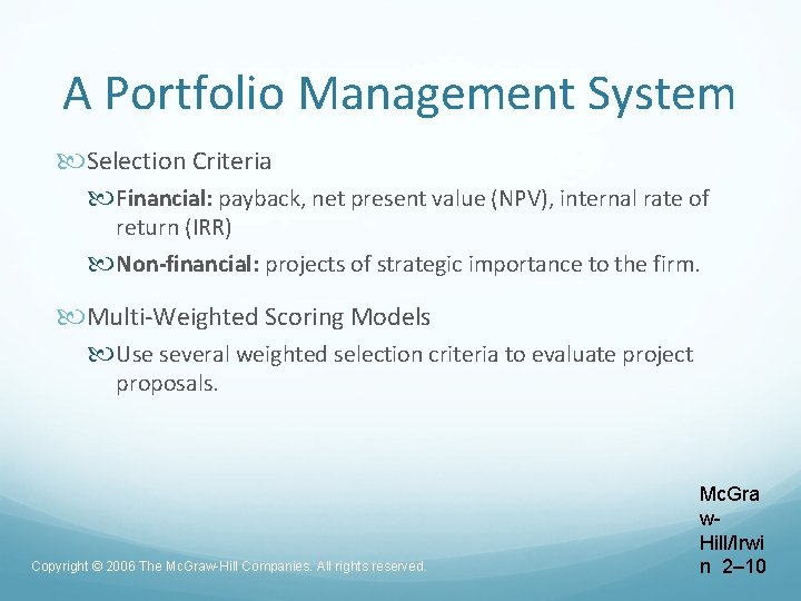 A Portfolio Management System Selection Criteria Financial: payback, net present value (NPV), internal rate