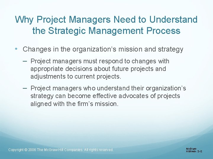 Why Project Managers Need to Understand the Strategic Management Process • Changes in the