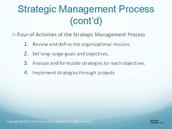 Strategic Management Process (cont’d) Four of Activities of the Strategic Management Process 1. Review