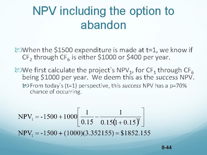 NPV including the option to abandon When the $1500 expenditure is made at t=1,