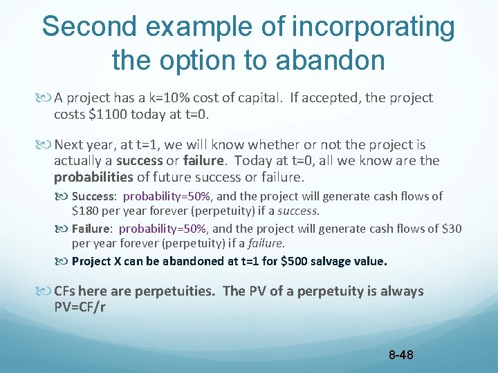 Second example of incorporating the option to abandon A project has a k=10% cost