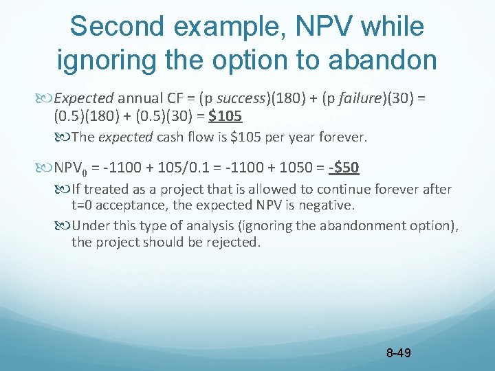 Second example, NPV while ignoring the option to abandon Expected annual CF = (p