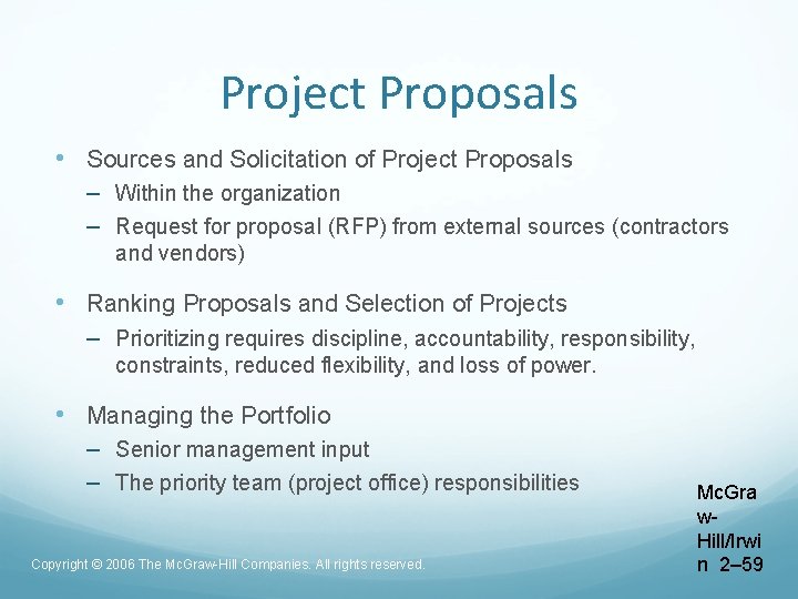 Project Proposals • Sources and Solicitation of Project Proposals – Within the organization –