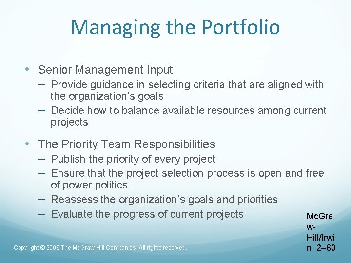 Managing the Portfolio • Senior Management Input – Provide guidance in selecting criteria that