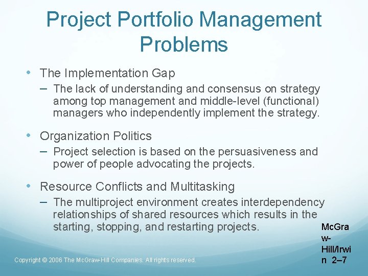 Project Portfolio Management Problems • The Implementation Gap – The lack of understanding and