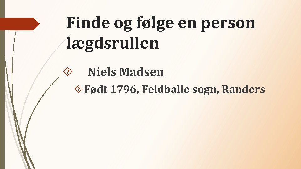 Finde og følge en person lægdsrullen Niels Madsen Født 1796, Feldballe sogn, Randers 
