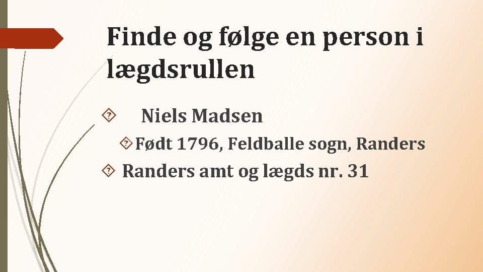 Finde og følge en person i lægdsrullen Niels Madsen Født 1796, Feldballe sogn, Randers