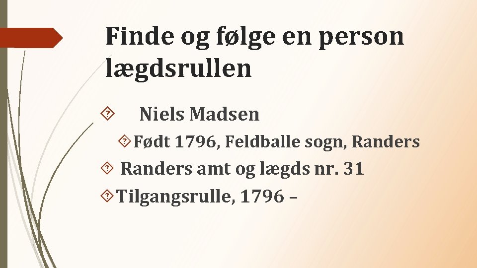 Finde og følge en person lægdsrullen Niels Madsen Født 1796, Feldballe sogn, Randers amt