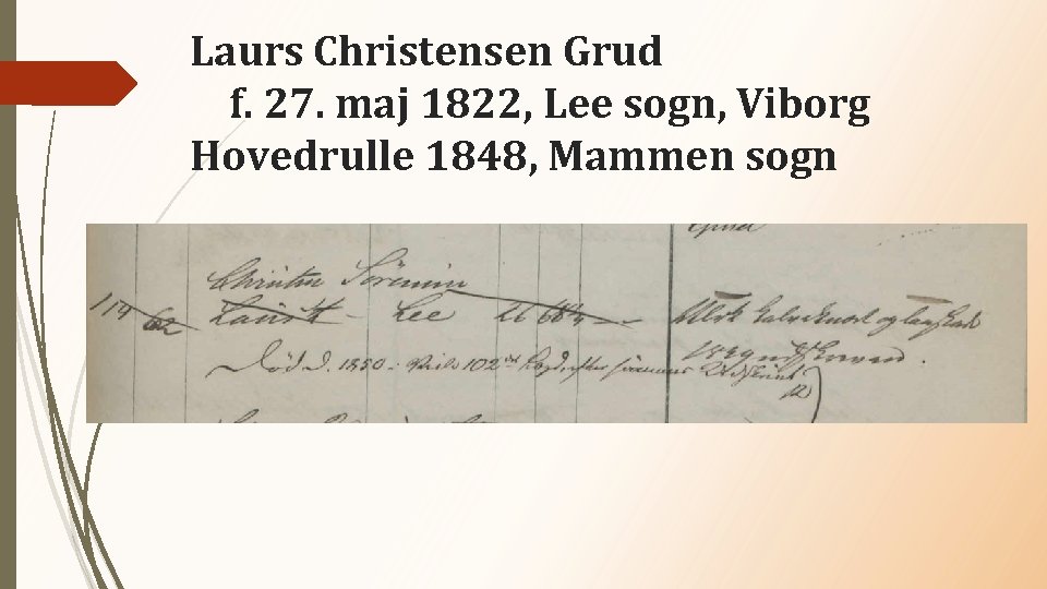 Laurs Christensen Grud f. 27. maj 1822, Lee sogn, Viborg Hovedrulle 1848, Mammen sogn