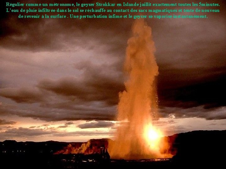 Régulier comme un métronome, le geyser Strokkar en Islande jaillit exactement toutes les 5