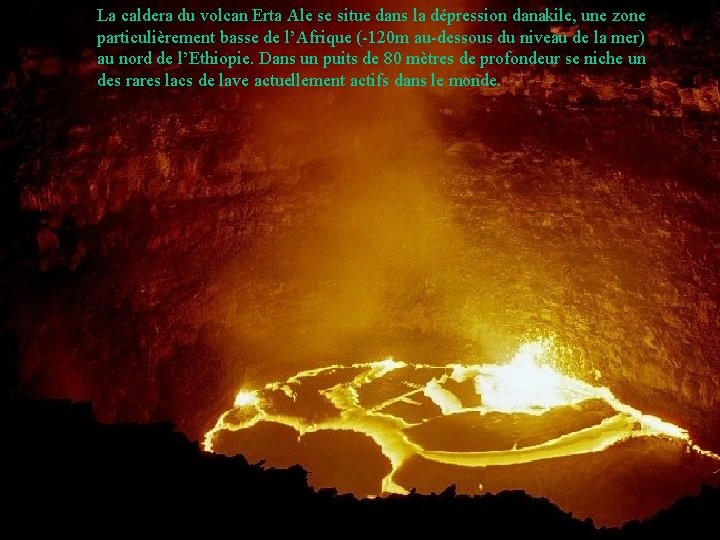 La caldera du volcan Erta Ale se situe dans la dépression danakile, une zone