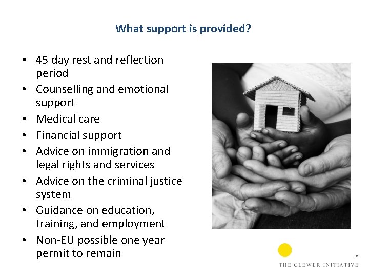 What support is provided? • 45 day rest and reflection period • Counselling and
