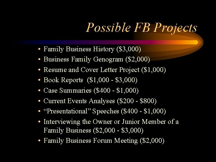 Possible FB Projects • • Family Business History ($3, 000) Business Family Genogram ($2, Possible FB Projects • • Family Business History ($3, 000) Business Family Genogram ($2,